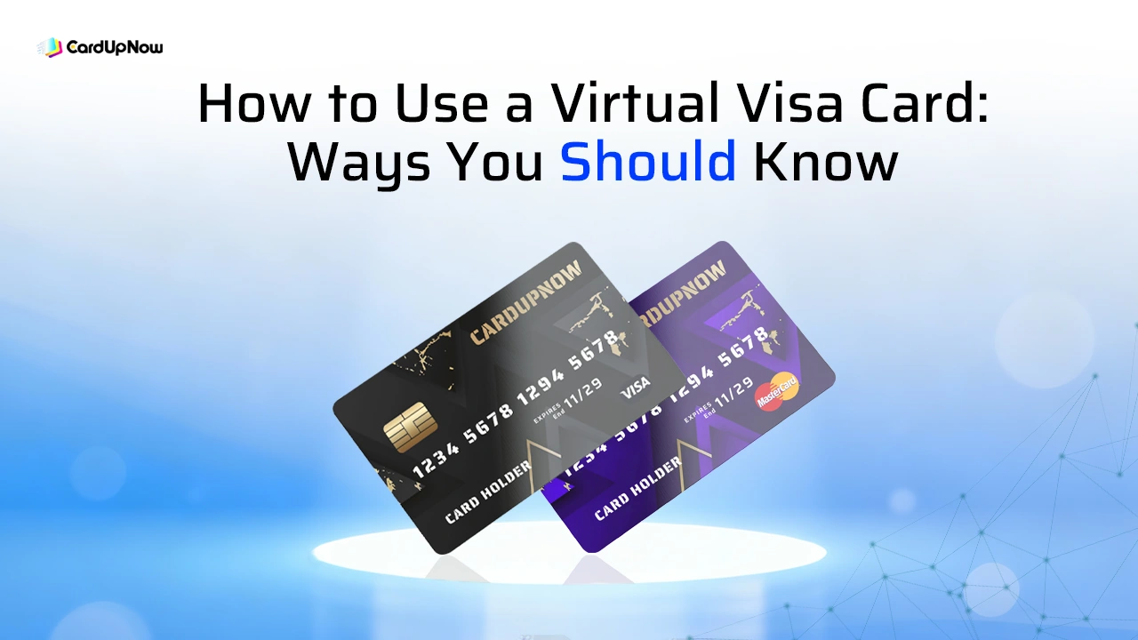 How to Use a Virtual Visa Card: Ways You Should Know