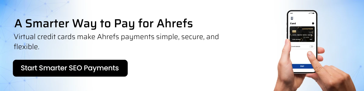 Virtual Credit Card For Ahrefs - A Better Way To Pay For Seo Tools 3 Virtual Credit Card For Ahrefs Cta